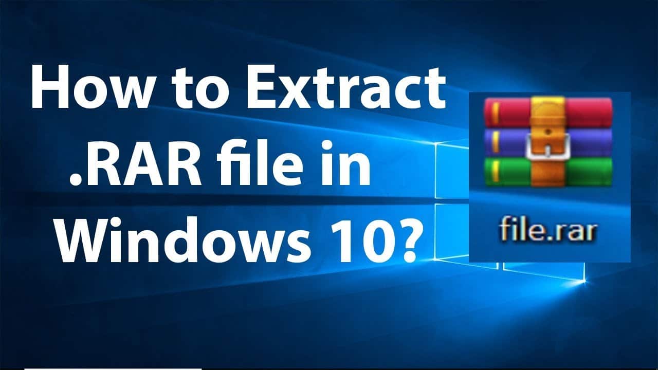 The process to Extract RAR Files in Windows 10